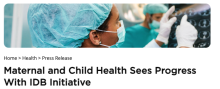 Maternal and Child Health Sees Progress With IDB Initiative